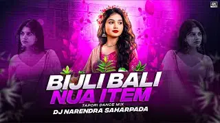 Bijili Bali - Nua  Item (Tapori Mix) DJ NARENDRA | Odia Roadshow Style 2026