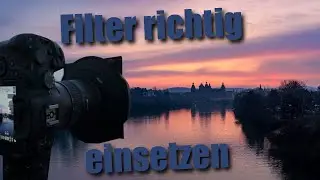 Wie verwende ich ND-Filter und Verlaufsfilter in der Landschaftsfotografie richtig!
