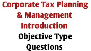 Corporate Tax Planning & Management !  Introduction! Objective Type Questions@rscommerce1059