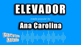 Ana Carolina - Elevador (Versão Karaokê)