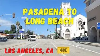 [4K] PASADENA to LONG BEACH - Driving in Los Angeles, California, USA - Relaxing Drive ASMR