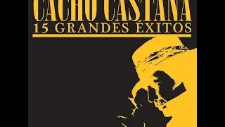 Cacho Castaña - Que Tango Hay Que Cantar