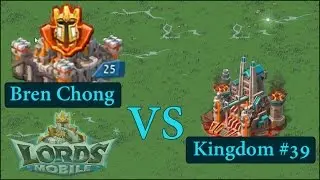 Bren Chong VS Kingdom 39 - Lords Mobile
