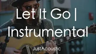 Let It Go - James Bay (Acoustic Instrumental)
