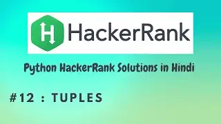 #12 Hackerrank : Tuples | Python HackerRank Solutions in Hindi | 