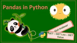 Pandas library session 10 - GET - GET INDEXER - GET LOC - GET VALUE