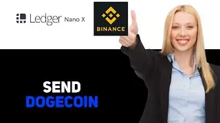 Как отправить Dogecoin из Ledger Nano X на Binance 2025
