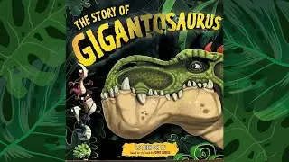 The Story of Gigantosaurus 🦖 | Read Aloud Dinosaur Story for Kids | Bedtime & Preschool Storytime