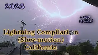 Lightning Compilation 2025 - California - &asymp; 500 Strikes Recorded! #epicweather #lightning #storm