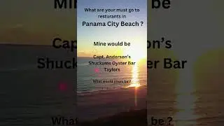 What are your must go to restaurants in Panama City Beach