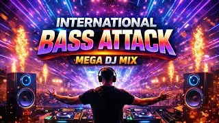 Global Bass Explosion 🌍🔥 | International DJ Dance Mix DJ S 360
