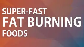 Super Fast Fat Burning Foods - Lose Weight Super Fast - Fat Burning Foods of Wellness