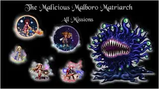 [FFBE] The Malicious Malboro Matriarch - All Missions