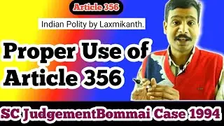 Proper Use of Article 356.Imposition of President Rule.SC Judgement-Bommai Case 1994.