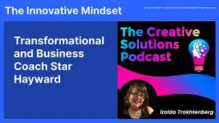 Transformational and Business Coach Star Hayward | The Innovative Mindset