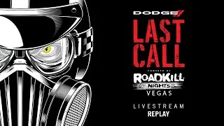 2023 Dodge Last Call Powered by Roadkill Nights Vegas | LIVESTREAM REPLAY