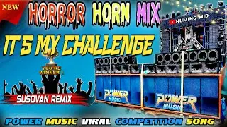 Susovan Remix !! Humming Bass DjSong Face To Face Horror Horn Competition Special🥀It's My Challenge🥀