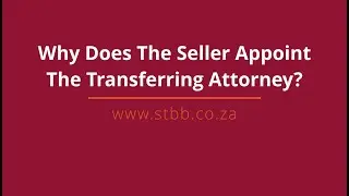Why Does The Seller Appoint The Transferring Attorney