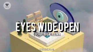 LOCKBOX - Eyes Wide Open (feat. Luma)// LETRA EN ESPA&Ntilde;OL // Lyrics //