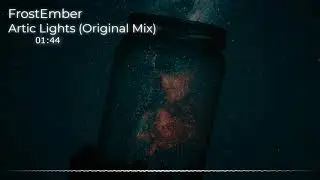 Artic Lights - FrostEmber (Original Mix)🎧[FREE] 🎶