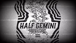 916frosty - half gemini (official audio)