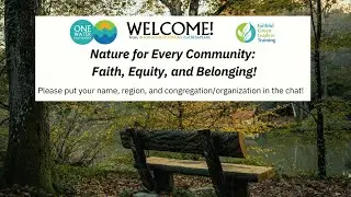Nature for Every Community: Faith, Equity, and Belonging