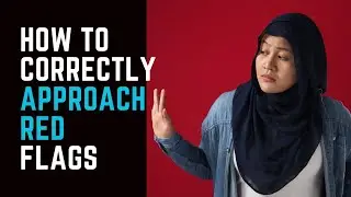 Ep 81 | How to Handle Red Flags the Right Way