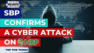 SBP Confirms A Cyber Attack on NBP | Top 5 Things | 01 November 2021 | Inside Financial Markets