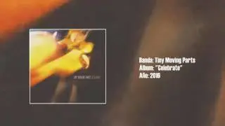 Tiny Moving Parts - Celebrate (FULL ALBUM)