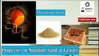 Properties of Moulding Sand Used in Casting Process. ||Engineer's Academy||