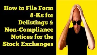 How to File Form 8-Ks for Delistings & Non-Compliance Notices from the Stock Exchanges