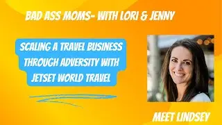 How to Scale a Travel Business with Jetset World Travel CEO Lindsey Epperly