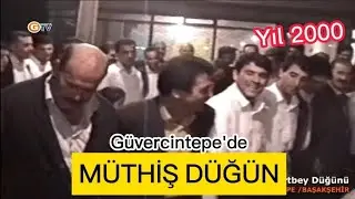 G&uuml;vercintepe'de M&uuml;thiş D&uuml;ğ&uuml;n (Yıl 2000)