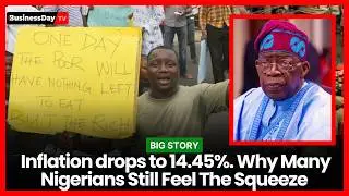 Nigeria's Inflation drops to 14.45%. Why Many Nigerians Still Feel The Squeeze