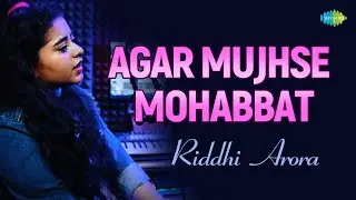 Agar Mujhse Mohabbat Hai | Riddhi Arora | Hindi Cover Song | Saregama Open Stage
