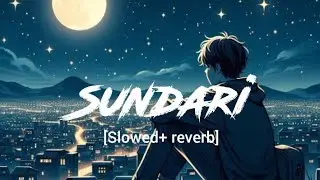 Sundari [slowed+reverb] Sanju Rathod Ft. YashikaJatav | G-Spark |tranding song