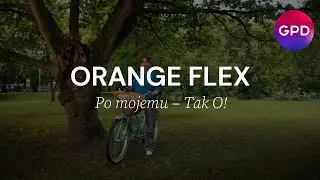 Orange Flex &ndash; Po mojemu &ndash; Tak O! - GPD