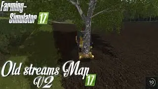 FS17 Timelapse ★ Old_Streams_map V2 ★ #21★ GAMEPLAY