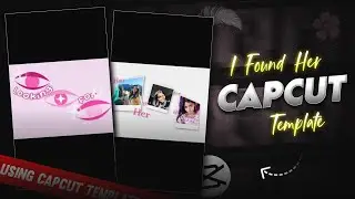 I Found Her Reels Editing | I Found Her Capcut Template | I Found Her Instagram Viral Reel Editing