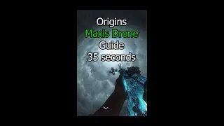 ORIGINS MAXIS DRONE 35 SEC GUIDE