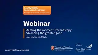 Webinar - Meeting the moment: Philanthropy advancing the greater good