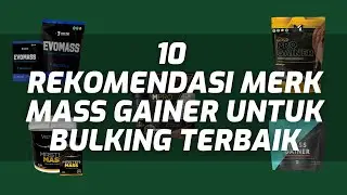 10 REKOMENDASI MERK MASS GAINER UNTUK BULKING TERBAIK