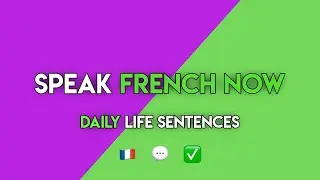 Master Practical French: Complex Sentences for Daily Life Situations (A1-B1)