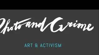 Photo and Grime : Art & Activism