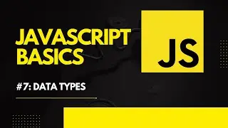 JAVASCRIPT TUTORIAL: #7 DATA TYPES (PART 3)