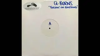 Q-Burns Abstract Message - Touchin' On Something (M. Deshay Remix)