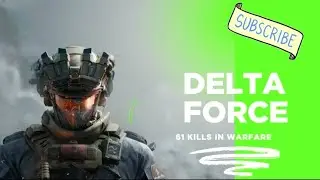 First time play Delta Force on Camon 40 (61kills) 🔥