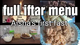 full iftar menu |Aisha's first fast