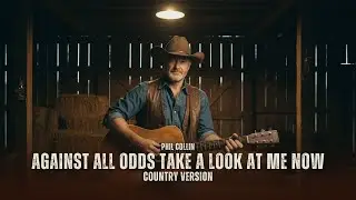 Against All Odds (Take a Look at Me Now) (1984) &ndash; Phil Collins || Best Country Version