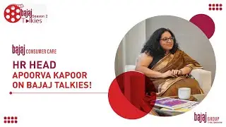 Ep 3 - Meet Apoorva Kapoor, New HR Head of Bajaj Consumer Care #BajajTalkies #Season2 #bajajgroup